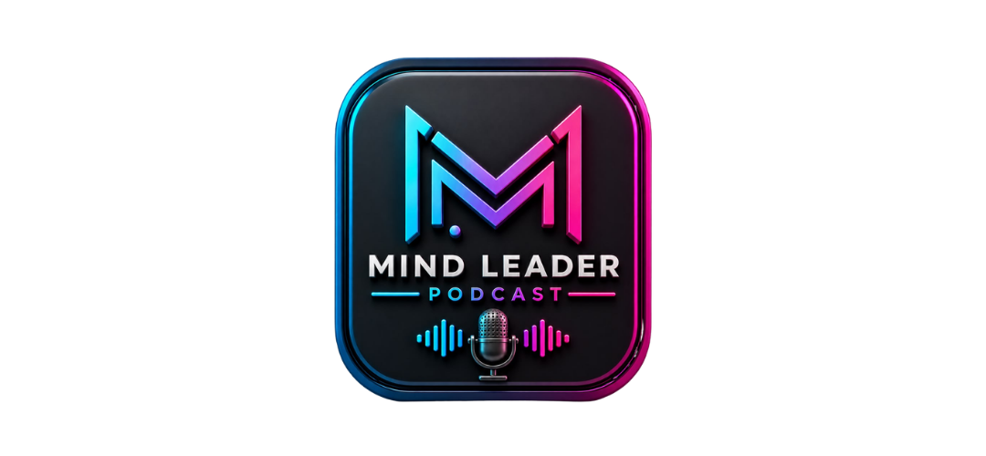 Mind Leader Podcast